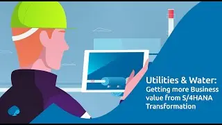 Utilities and Water S/4HANA Transformation