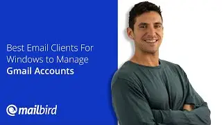Best Email Clients For Windows To Manage Gmail Accounts