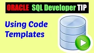 Oracle SQL Developer Tips : Using code templates