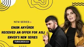 Engin Akyurek Received An Offer For Aslı Envers New Series||Turkurdu123