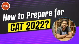 How to Prepare for CAT 2022 | Bharathwaj, IIT -M | CAT 2022 Preparation | 2IIM CAT Preparation