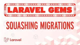 Laravel Gems - Squash Migrations 💎