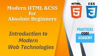 Introduction to Modern Web Technologies | Modern HTML & CSS for Absolute Beginners [2020]