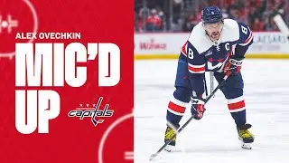 Micd Up | Alex Ovechkin