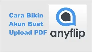 TIPS Cara membuat akun anyflip upload PDF