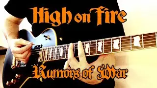 High on Fire 🔥 Rumors of War [Guitar Cover]