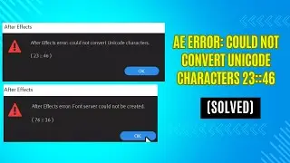 (SOLVED) AE Error: Could not convert Unicode Characters 23::46