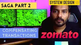 SAGA 2 | Compensating Transaction Pattern | Zomato System Design Primer