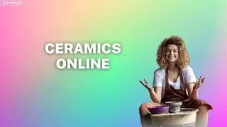 Your Guide to Online Ceramics Courses