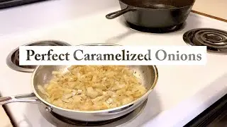 MAKING THE PERFECT CARAMELIZED ONIONS || Tips and Tricks to Cut & Sauté Onions