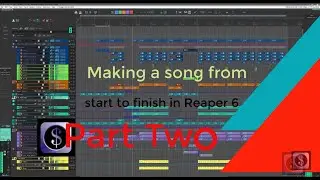 Making a song from start to finish in Reaper 6-Part Two