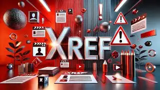 Common AutoCAD Xref Problems – Be Prepared!