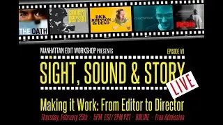 Sight, Sound & Story - Making it Work From Editor to Director