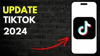 How to Update Tiktok App to Latest Version in 2024 (Updated)