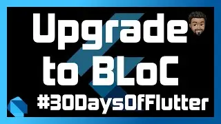 Upgrade to Bloc from Cubit with Flutter | Day 14 - 