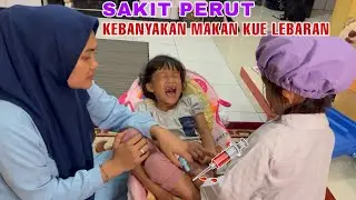 SAKIT PERUT KEBANYAKAN MAKAN KUE LEBARAN 💉🤢 | QIFA AGUNG