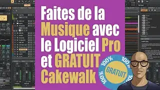 Télécharger et Installer CAKEWALK, le Logiciel Professionnel 100% Gratuit de Musique sur Ordinateur