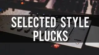 How To Selected Style Plucks