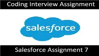 Salesforce Assignment 7 (7/8)
