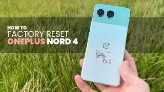 How to Factory Reset the OnePlus Nord 4