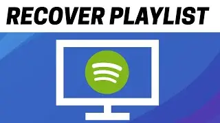 How To Recover Playlists On Spotify On PC