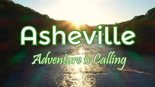 Asheville & The Blue Ridge Mountains - Adventure is Calling