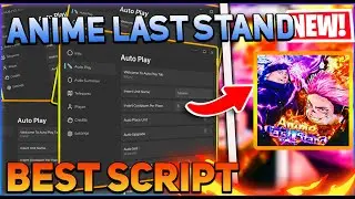 Anime Last Stand Script GUI / Hack (Auto Summon, Auto Farm, RollBack, And More) *PASTEBIN 2024*