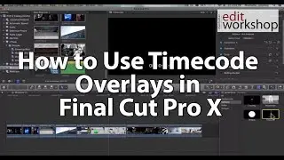 How to Use Timecode Overlays in Final Cut Pro X