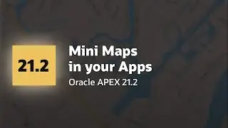 Mini Maps in Oracle APEX 21.2