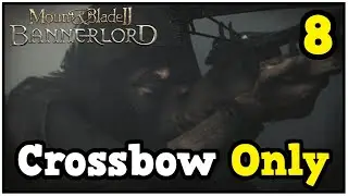 Bannerlords Sieges Have Never Been Easier! - Crossbow Only Lets Play #8