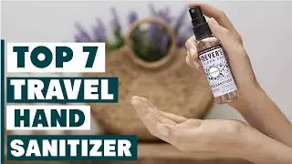 Top 7 Travel Hand Sanitizers: Stay Germ-Free On the Go!