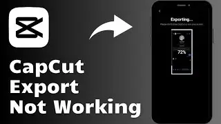 How To Fix CapCut Export Not Working Problem | CapCut Video Not Exporting | CapCut Export Problem