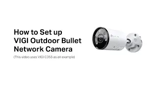 How to Set up VIGI Outdoor Bullet Network Camera (VIGI C355 as an example)