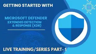 Microsoft Defender XDR Part - 1/12