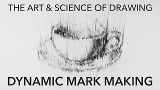 Art & Science of Drawing: Dynamic Mark Making