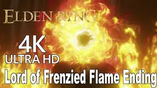 Elden Ring - Lord of Frenzied Flame Ending [4K]