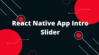 React Native App Intro Slider | App Intro Slider in React Native