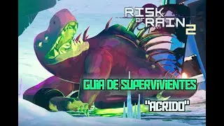 Guía de supervivientes: Acrido - Risk of Rain 2