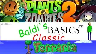 Один стрим - три игры (Plants vs. Zombies 2, Terraria, Baldi's Basics Classic Remastered)