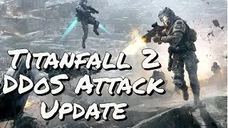 TITANFALL 2 DDOS ATTACK UPDATE