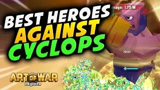 BEST HEROES AGAINST CYCLOPS | Art of War: Legions