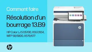 Corriger Bourrage 13.B9 dans fusion | HP Color LJ 57/6700, X557/654, MFP 58/6800, X579/677