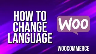 How To Change Language WooCommerce Tutorial