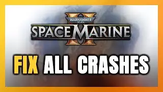 FIX Warhammer 40,000: Space Marine 2 Crashing, Freezing, Not Launching, Stuck & Black Screen