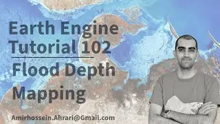 Google Earth Engine Tutorial-102: Flood Depth Mapping