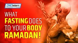 WHAT FASTING DOES TO YOUR BODY IN RAMADAN!