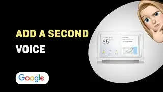 How to Add a Second Voice to Your Google Nest Hub | Smart Home Tips