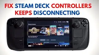 How to Fix Steam Deck Controller Keeps Disconnecting