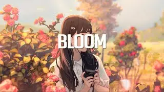 Bloom | Chillstep Mix 2024