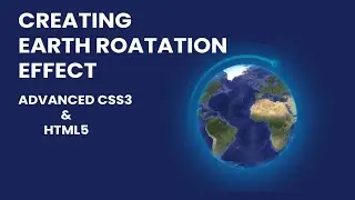 Creating Earth Rotation Effect Using CSS3 | HTML5 | WEBDEVELOPMENT